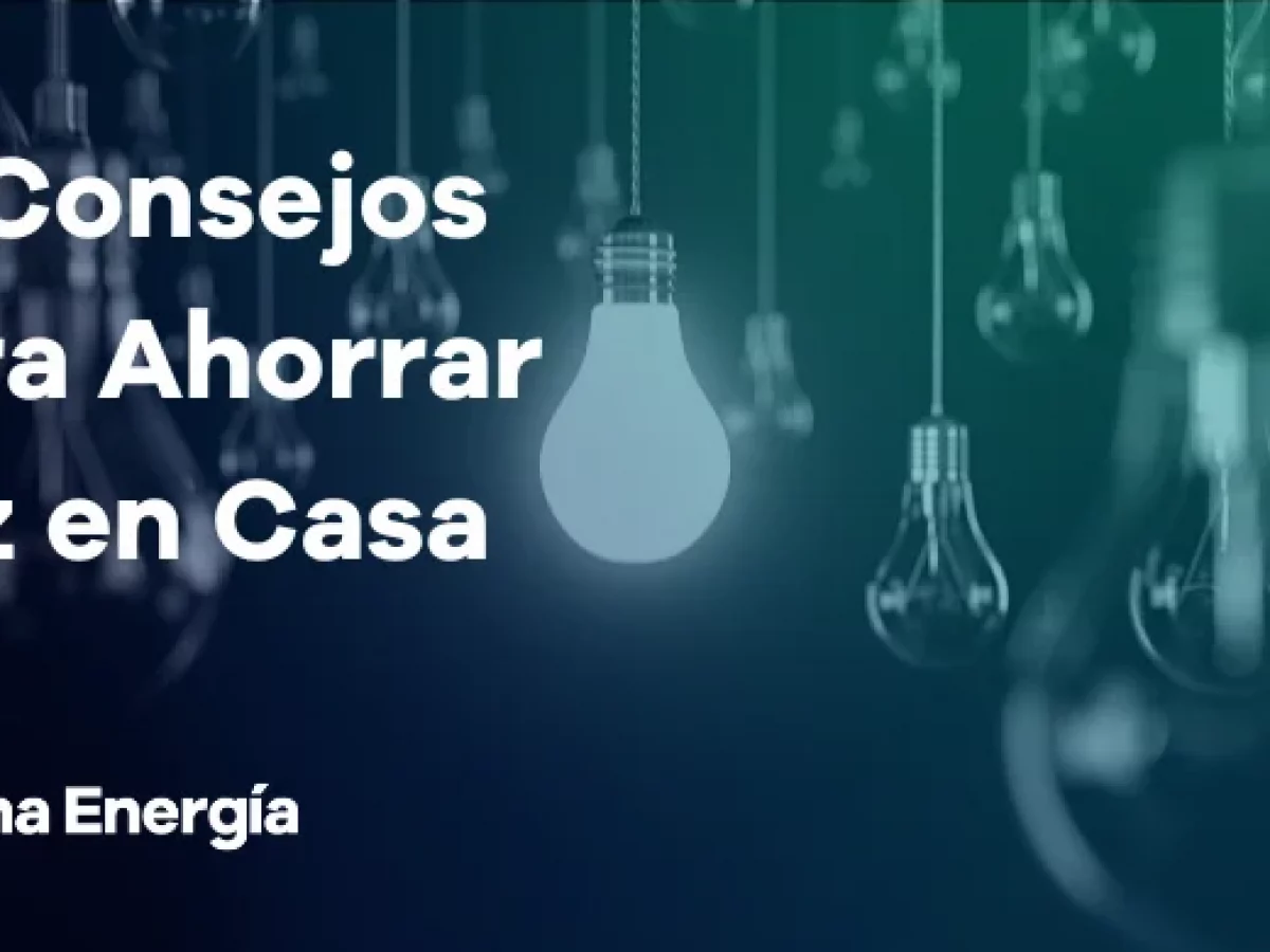 Ahorro Energético en el Hogar: Tips y Consejos